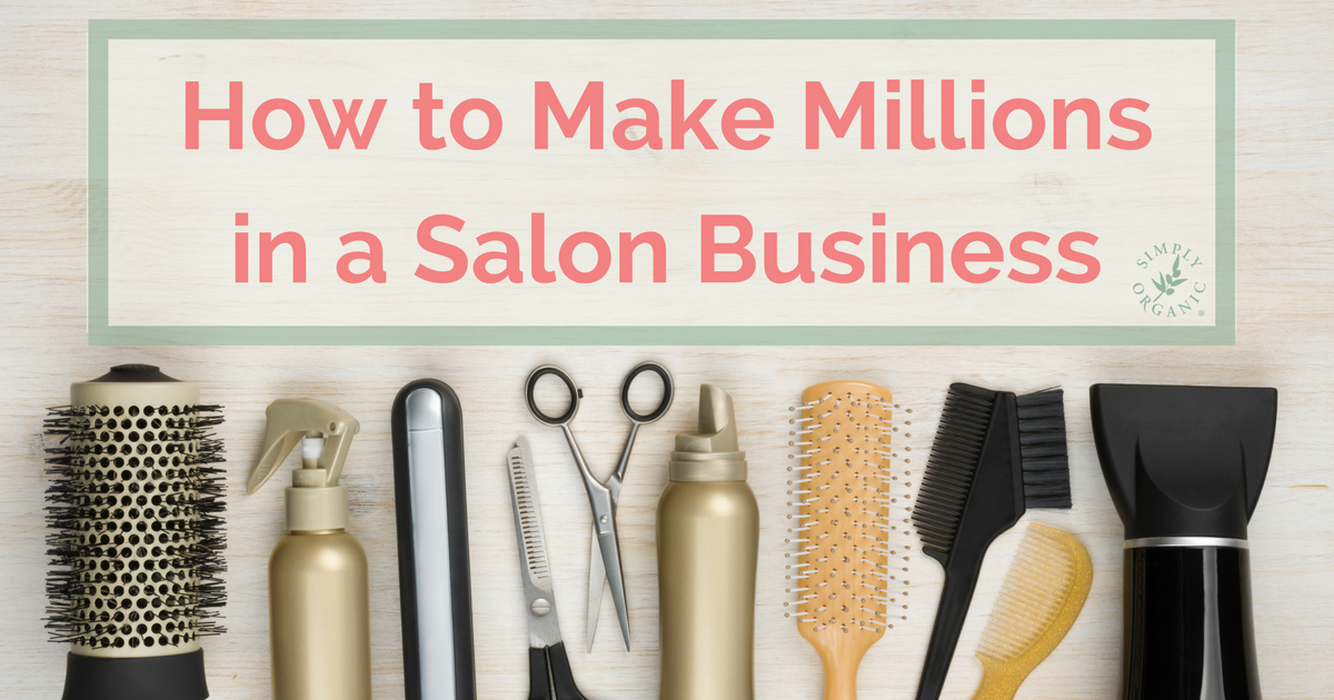 How to Make Millions in a Salon Business