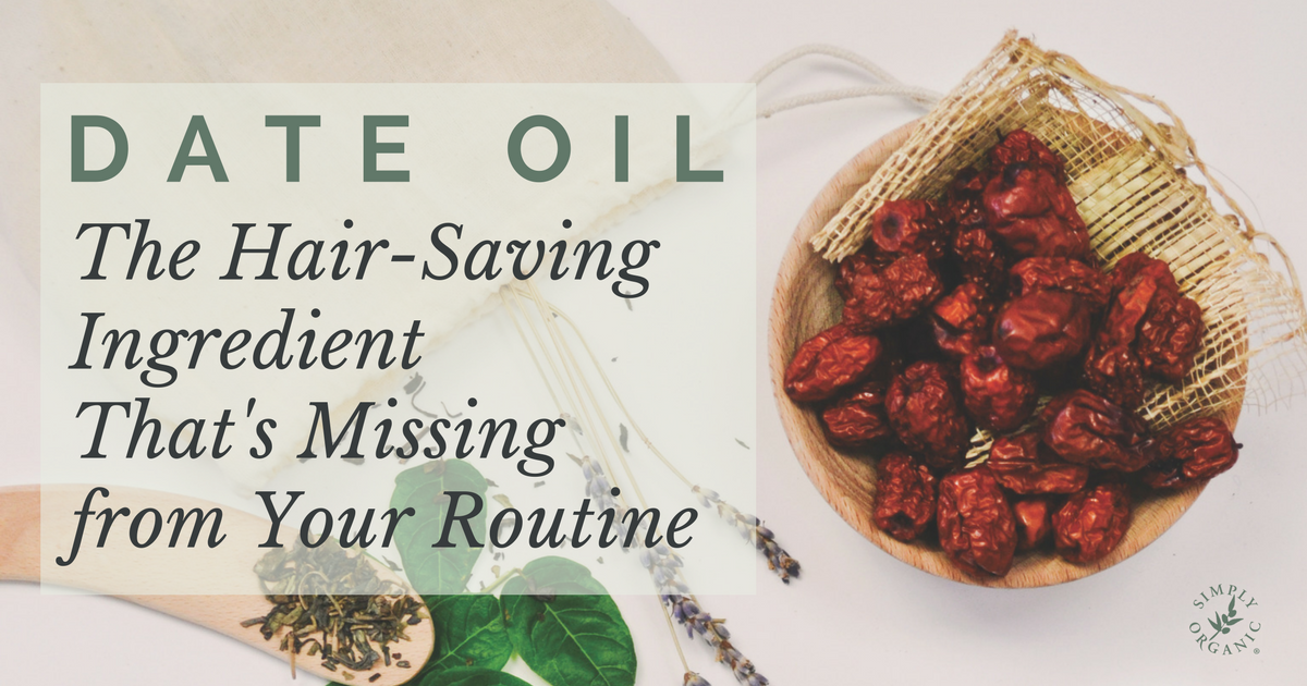 DATE OIL BENEFITS: The Hair-Saving Ingredient That's Missing from Your  Routine - Simply Organics
