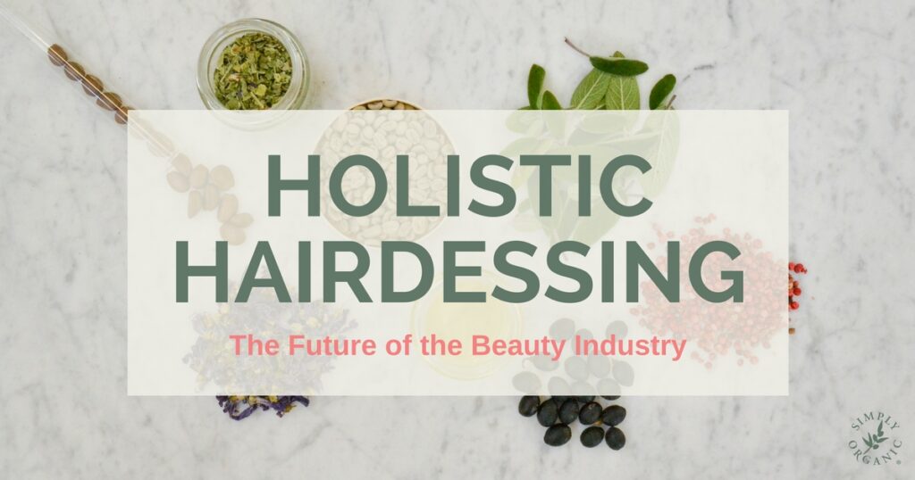 holistic-hairdressing-future-of-beauty
