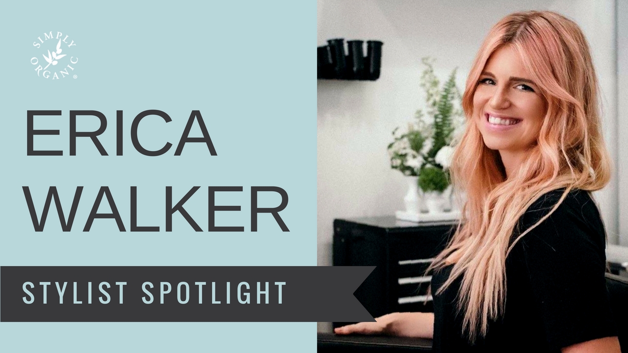 Oway Stylist Spotlight: Erica Walker - Simply Organics