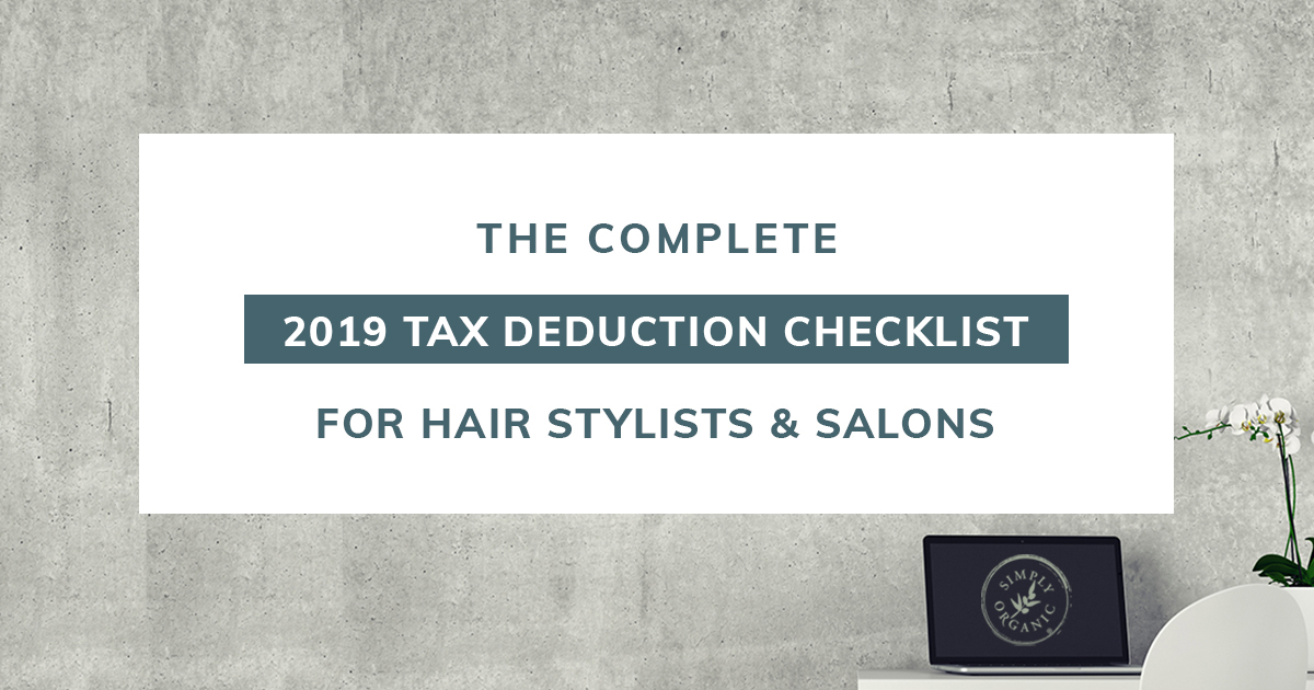 Hair Stylist + Salon 2019 Tax Deduction Checklist - Simply Organics
