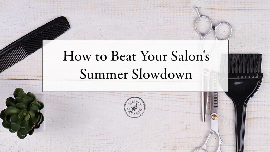 how-to-beat-the-summer-salon-slowdown