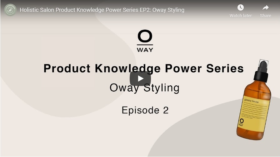 Grijp deze snorkel Oway Styling — Holistic Salon Product Knowledge Power Series EP2 - Simply  Organics