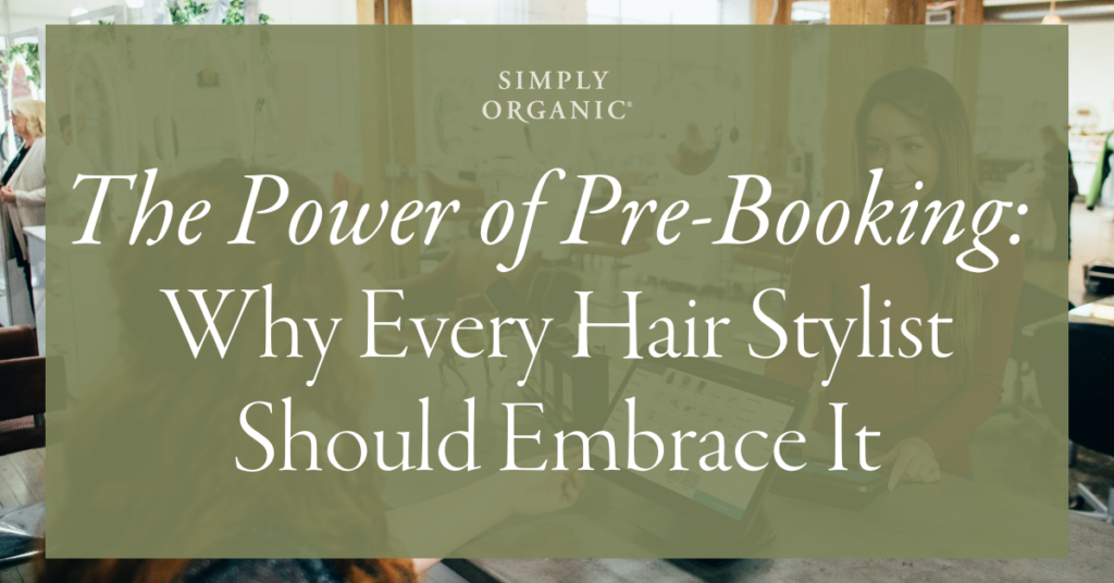 The Power of Pre-Booking Why Every Hair Stylist Should Embrace It (1)