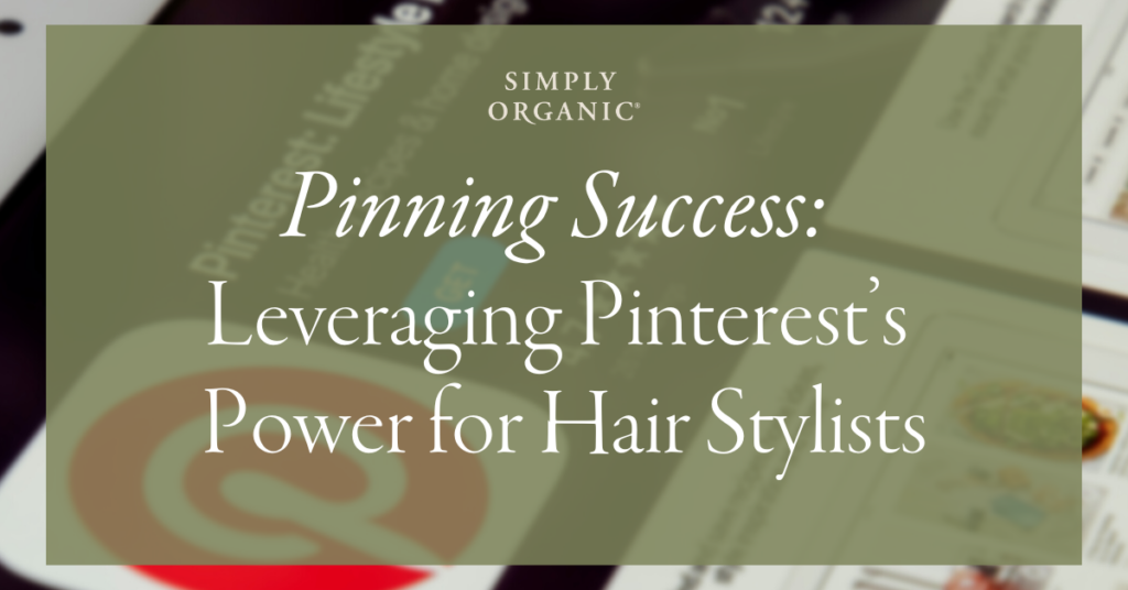 Leveraging Pinterest's Power for Hair Stylists Header