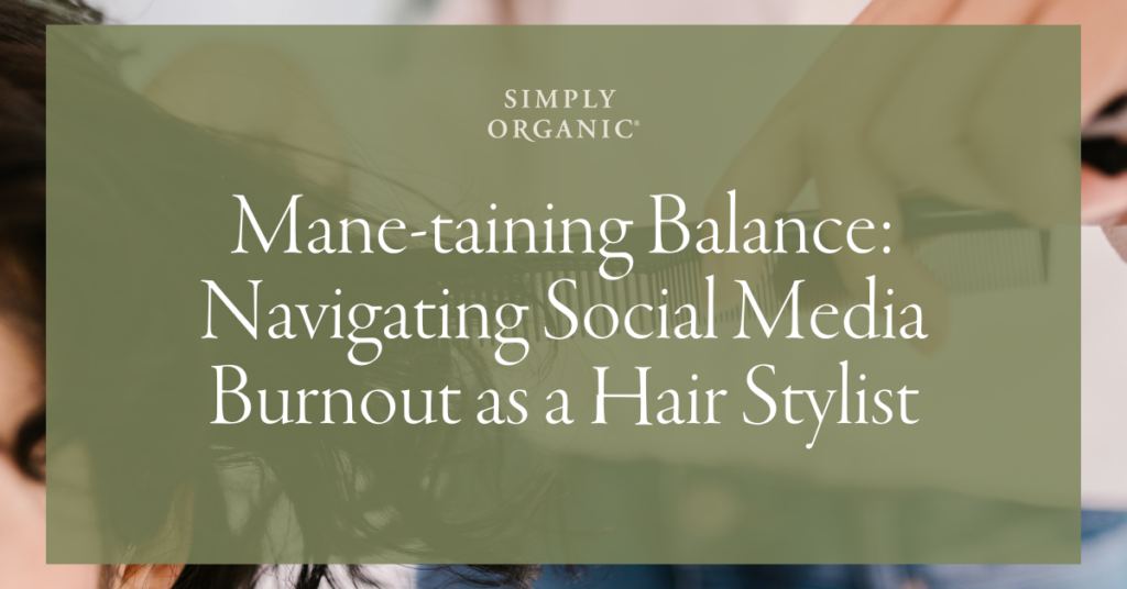Navigating Social Media Burnout as a Hair Stylist